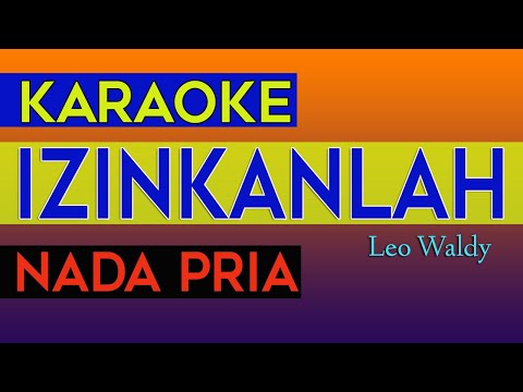 IZINKANLAH - KARAOKE NADA PRIA  [ Leo Waldy ]