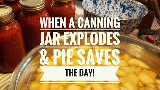 🍅🥧 When a Canning Jar Explodes & Pie Saves the Day!😆