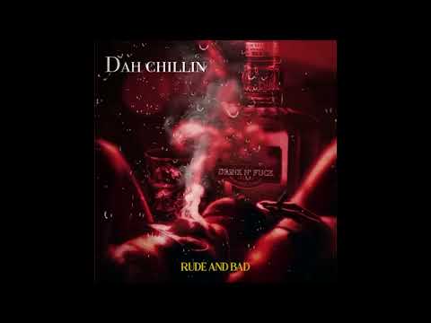 Dah chillin - Drink'N Fuck
