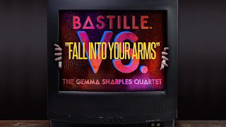 Bastille (VS. The Gemma Sharples Quartet) - Fall Into Your Arms (Lyrics)