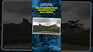 Wisata Alam Gunung Kelud Jawa Timur Jadi Pilihan Tepat saat Liburan