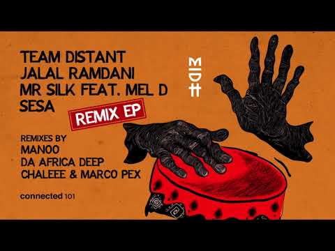 Team Distant, Jalal Ramdani, Mr Silk feat. Mel D - Sesa (Manoo’s Touch Remix)