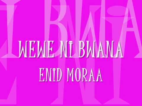 Enid Moraa-Wewe ni Bwana |Lyrics