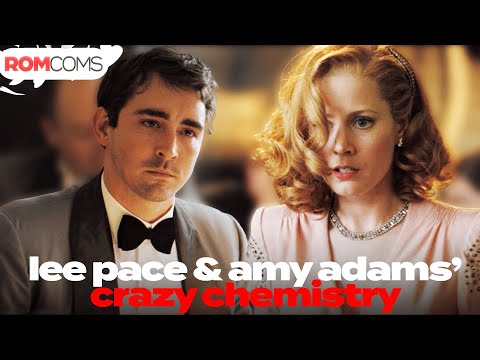 ten minutes of lee pace and amy adams' insane sexual chemistry | RomComs