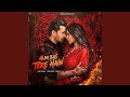 Hum Bas Tere Hain From Ek Deewane Ki Deewaniyat Original Motion Picture Soundtrack