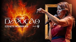 CONFERÊNCIA PURA FÉ 2023 - DEVOÇÃO - EZENETE RODRIGUES