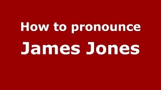 How to pronounce James Jones