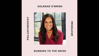 Telling Stories That Matter with Soledad O'Brien