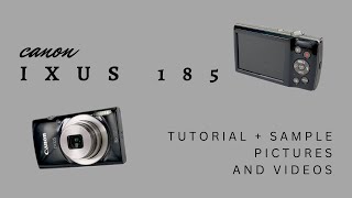 The Canon IXUS 185: Tutorial & Sample Photos and Videos