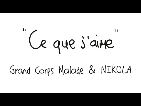 Videoclip de Ce que j'aime (feat. Nikola) — Grand Corps Malade