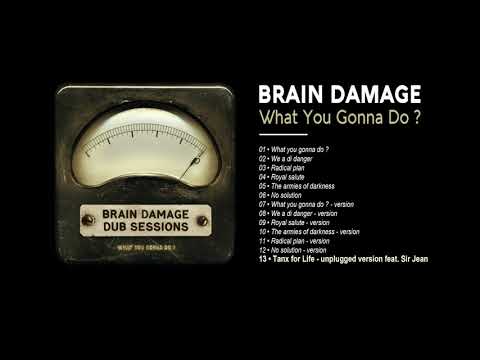 Brain Damage - #13 - Tanx for Life - unplugged version ( feat. Sir Jean )