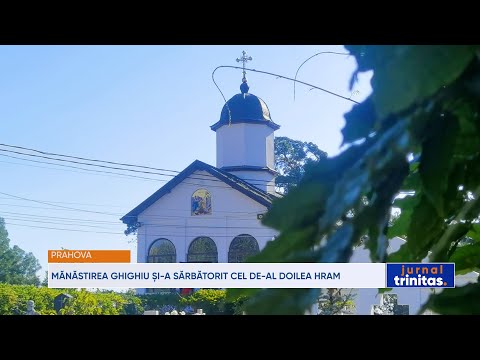 Mănăstirea Ghighiu și-a sărbătorit cel de-al doilea hram