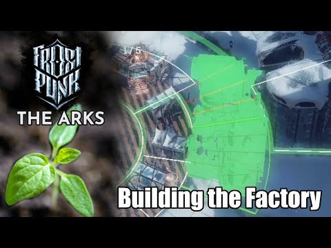 I Built the Factory - Frostpunk : The Arks #3