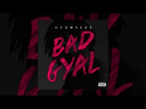 Guzmalee - Bad Gyal