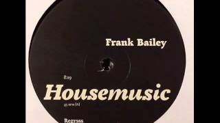Frank Bailey - Housemusic