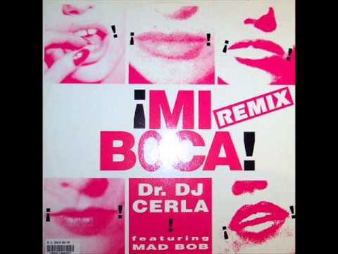Dr. DJ Cerla featuring Mad Bob - Mi Boca! (Radio Edit)