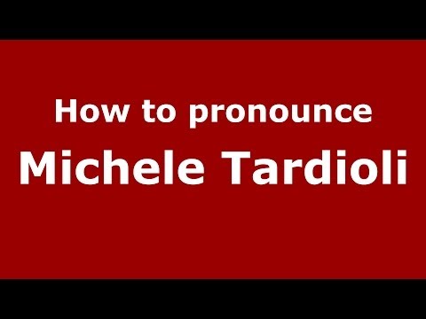 How to pronounce Michele Tardioli (Italian/Italy)  - PronounceNames.com