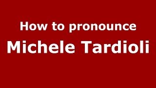 How to pronounce Michele Tardioli