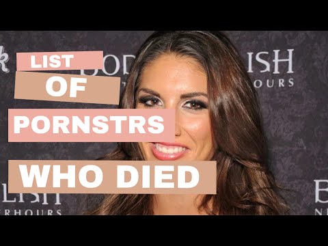 Famous Pornstars Who Passed Away (2016 – 2023)