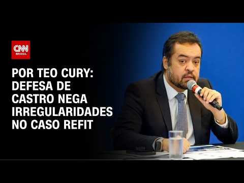 Defesa de Castro nega irregularidades no caso Refit | LIVE CNN