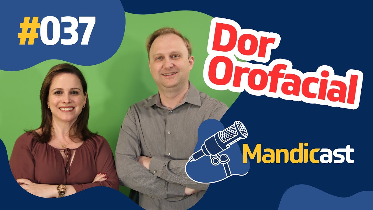 🎙MANDICAST ODONTOLOGIA #037 – Dor Orofacial