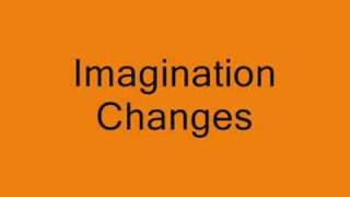 Imagination Changes