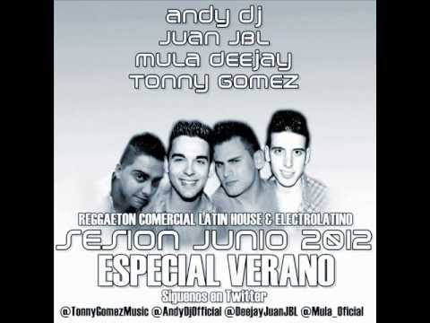 16. Mula Deejay Juan JBL Andy DJ & Tonny Gomez - Session Especial Verano (Junio 2012)