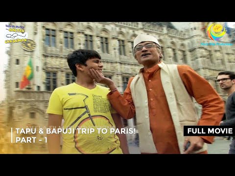 Tapu & Bapuji Trip To Paris! I FULL MOVIE | PART 1 I Taarak Mehta Ka Ooltah Chashmah Ep 1194 to 1196