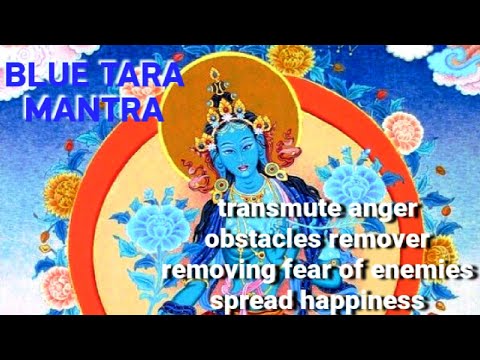 Blue Tara Mantra Protector, destroy enemies fear ,Happiness, transmute anger the guardian of MANTRAS