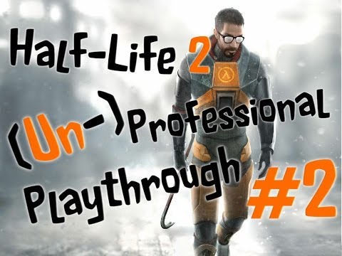 Half-Life 2 Playthrough (2) - Raid!