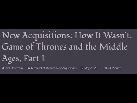 ACOUP - How It Wasn’t: Game of Thrones and the Middle Ages, Part I