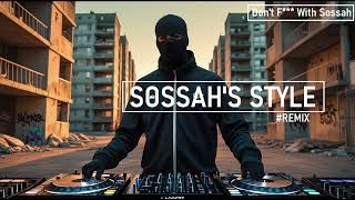 Download lagu Don't F*** With Sossah - Sossah's Style #REMIX mp3