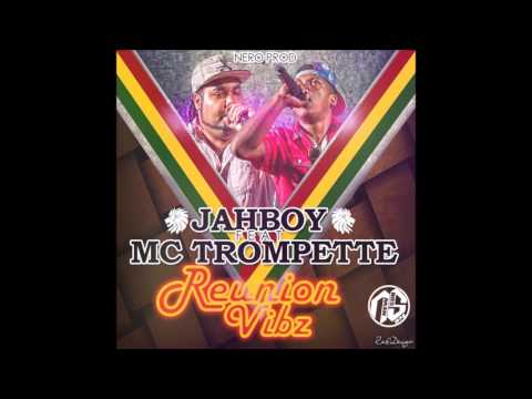 JahBoy Feat Mc Trompette - Réunion Vybz (Nero Prod) 2016