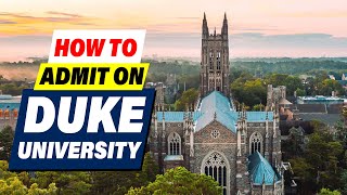 Duke University Admissions Guide: How to Get Accepted New Rules In 2024