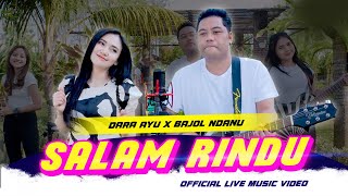 Download lagu Dara Ayu X Bajol Ndanu - Salam Rindu mp3