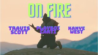 Travis Scott, Playboi Carti, Kanye West - On Fire (Official Music Video)