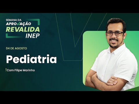 Semana da Aprovação Revalida INEP | Dia 04 - Pediatria
