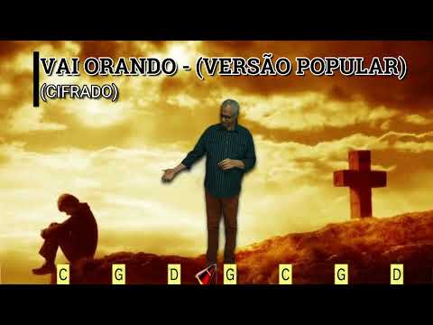 VAI ORANDO - VERSÃO POPULAR - 427. HARPA CRISTÃ - (CIFRADO) - CARLOS JOSÉ