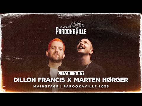 PAROOKAVILLE 2025 | DILLON FRANCIS X MARTEN HØRGER