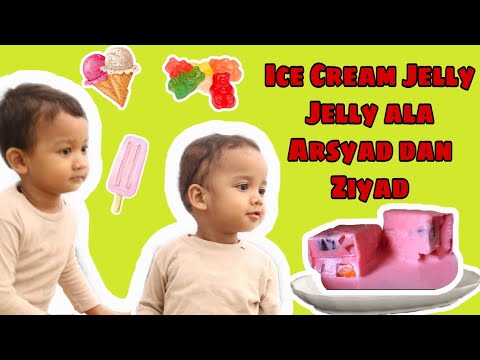 Ice Cream Jelly Jelly ala Arsyad dan Ziyad