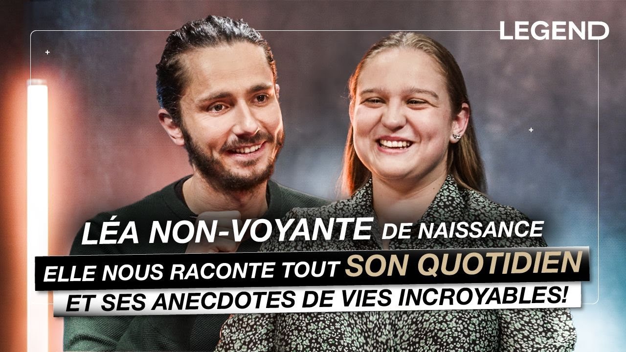 LÉA: NON-VOYANTE DE NAISSANCE , ELLE NOUS RACONTE SON QUOTIDIEN ET SES ANECDOTES DE VIE INCROYABLES!