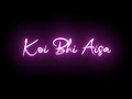 Koi Bhi Aisa Lamha Nahi Hai What Sapp Status Haan Tu Hain Black Screen Status Kk Jannat 4K