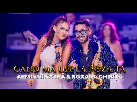 Roxana Chirita x Armin Nicoară - Când mă uit la poza ta