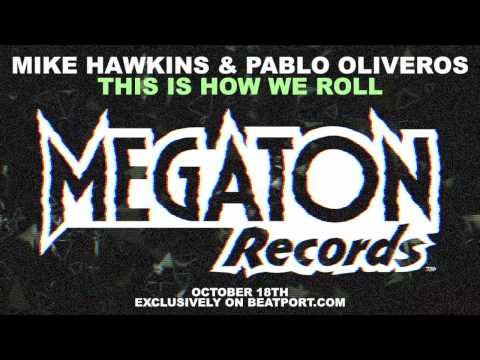 Mike Hawkins & Pablo Oliveros - This is How We Roll (Teaser)