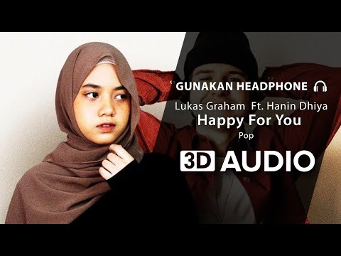 Lukas Graham Ft. Hanin Dhiya - Happy For You (3D Audio) 🎧