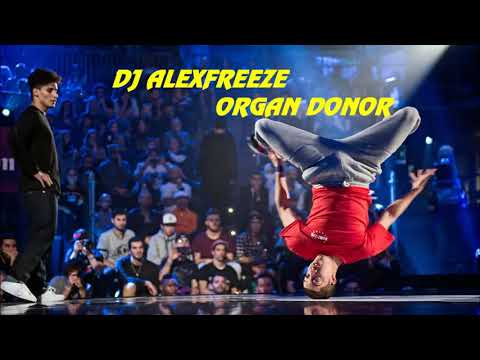 DJ Alexfreeze - Organ Donor | BBOY MUSIC 2020