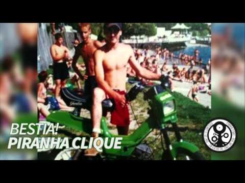 Piranha clique - Bestia!