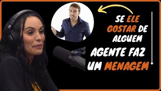 Se ele Gostar de Alguem agente faz um MENAGEM