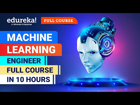 Machine Learning Engineer Full Course - 12 Hours | Machine Learning Roadmap [2024] | Edureka