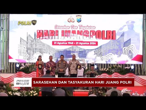 PRESISI UPDATE : LIVE - SARASEHAN DAN TASYAKURAN HARI JUANG POLRI 20/08/2024